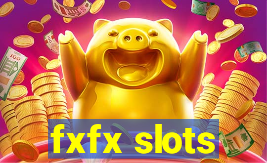 fxfx slots